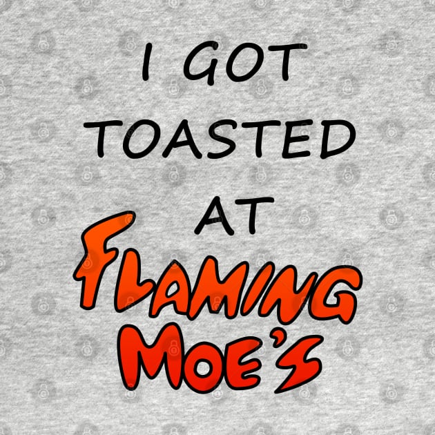 I Got Toasted At Flaming Moe's by Rock Bottom